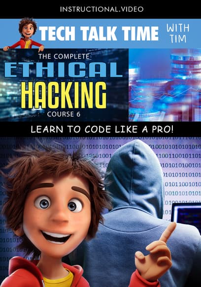 Tech Talk Time: The Complete Ethical Hacking Course 6