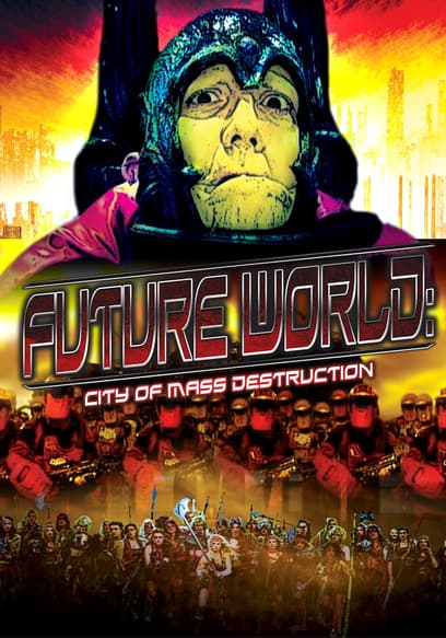 Future World: City of Mass Destruction poster