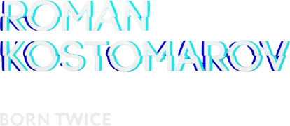 Roman Kostomarov: Born Twice