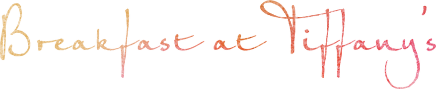 Breakfast at Tiffany's