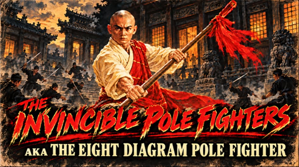 The Invincible Pole Fighters (The Eight Diagram Pole F - Stream Free | Tubi