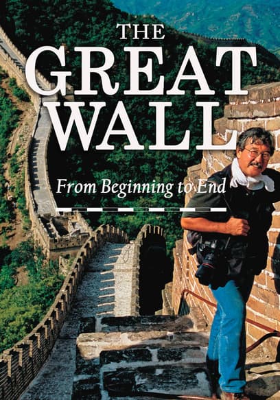 The Great Wall: From Beginning to End