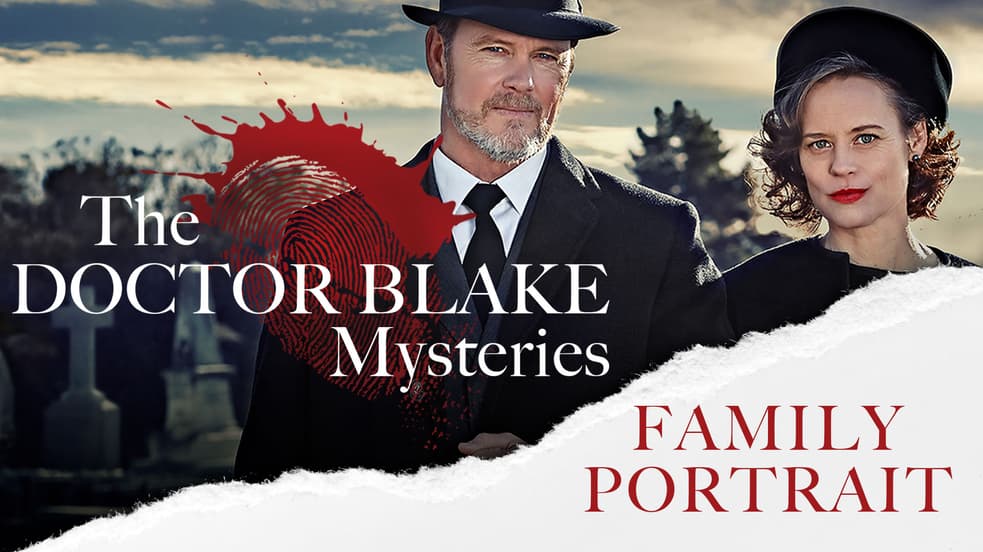 Watch The Doctor Blake Mysteries: Family Portrait Streaming Online ...