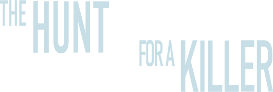 The Hunt for a Killer