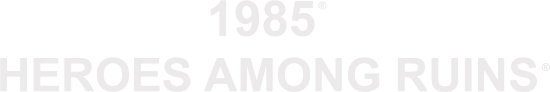 1985: Heroes Among Ruins