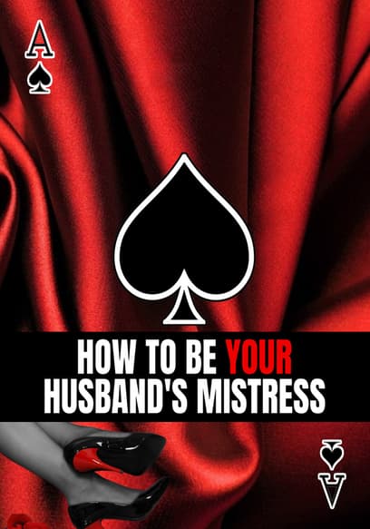 How to Be Your Husband's Mistress