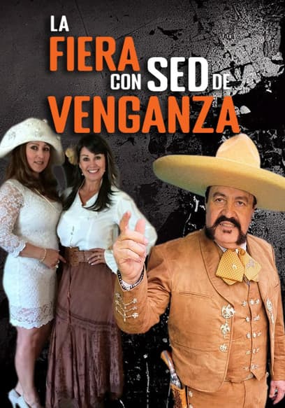 La fiera, con sed de venganza