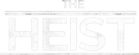 The Heist