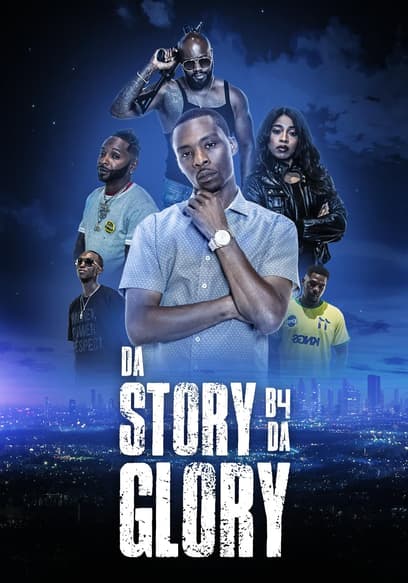 Da Story B4 Da Glory