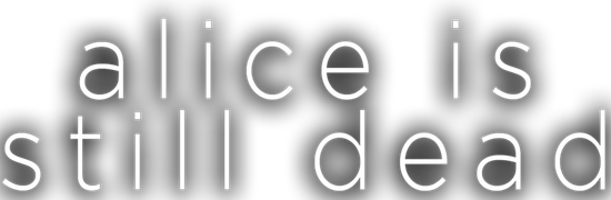 Alice Is Still Dead