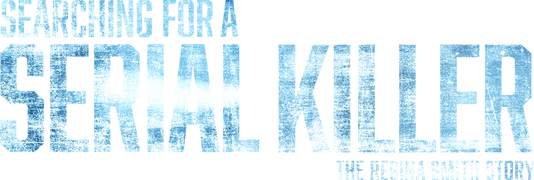 Searching for a Serial Killer: The Regina Smith Story