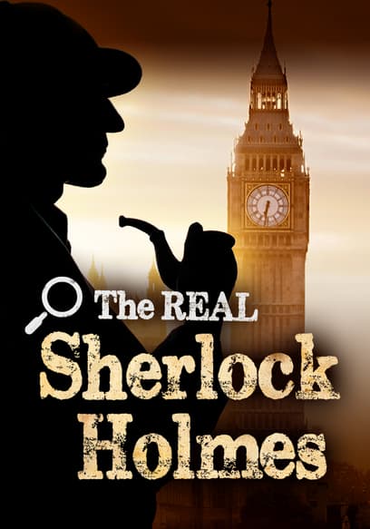 The Real Sherlock Holmes