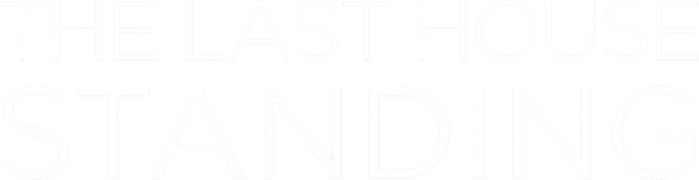 The Last House Standing