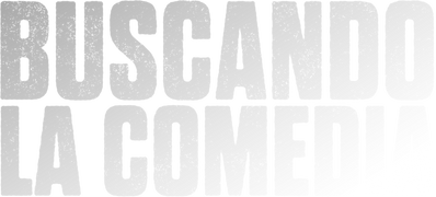 Buscando la comedia