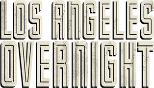 Los Angeles Overnight