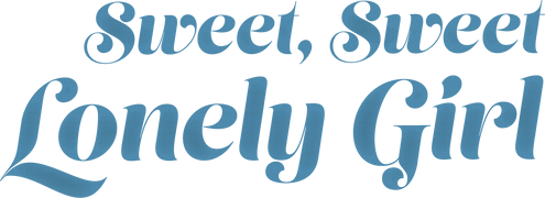 Sweet, Sweet Lonely Girl