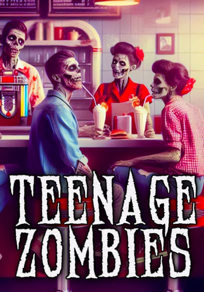 Teenage Zombies