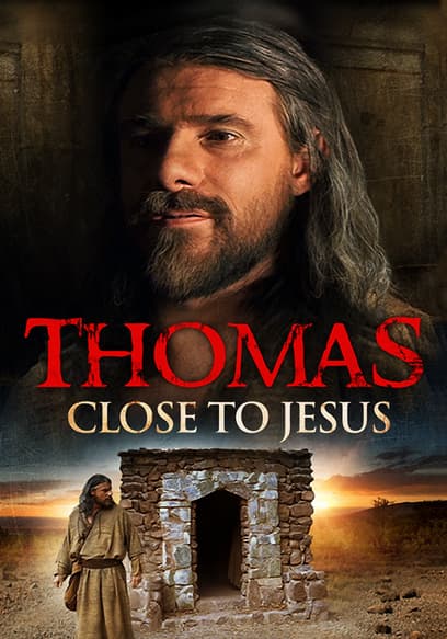 Thomas: Close to Jesus