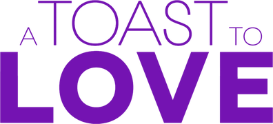 A Toast to Love
