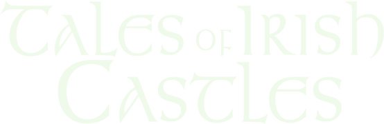 Tales of Irish Castles