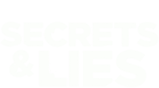 Secrets & Lies