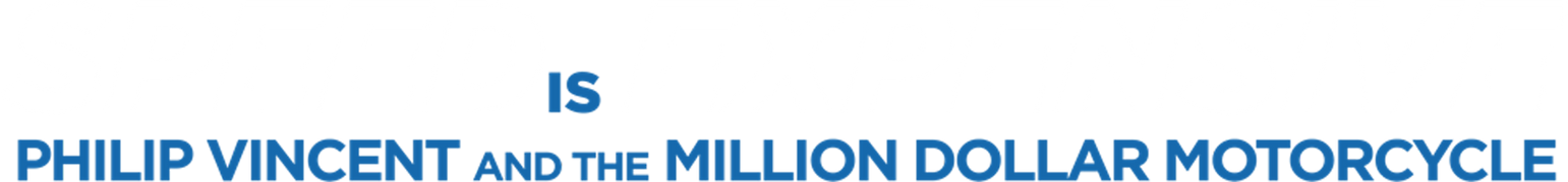 Speed Is Expensive: Phillip Vincent and the Million Dollar Motorcycle