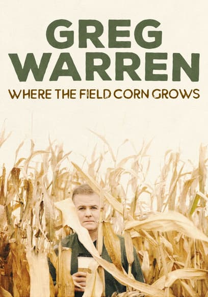 Greg Warren: Where the Field Corn Grows
