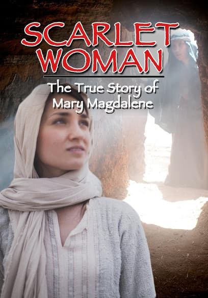 Scarlet Woman: The True Story of Mary Magdalene