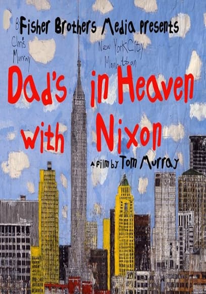 Dad's in Heaven With Nixon
