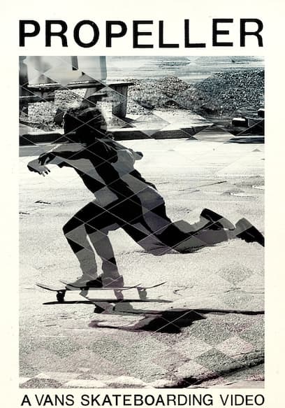 Propeller: A Vans Skateboarding Video poster