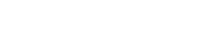 Living in the Future's Past