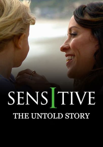 Sensitive: The Untold Story