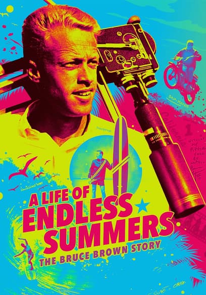 A Life of Endless Summers: The Bruce Brown Story