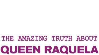 The Amazing Truth About Queen Raquela