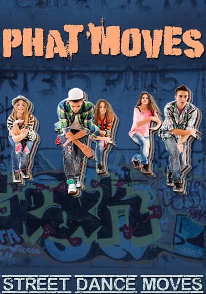 Phat Moves: Street Dance Grooves