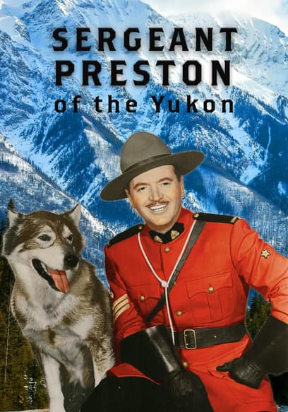 Sergeant Preston of the Yukon