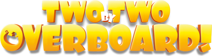 Two by Two: Overboard!