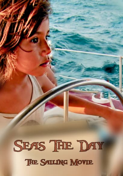 Watch Seas the Day: The Sailing Movie (2024) - Free Movies | Tubi