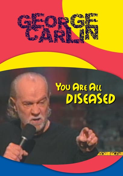 George Carlin: You Are All Diseased