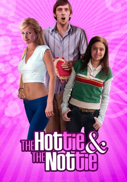 The Hottie and the Nottie