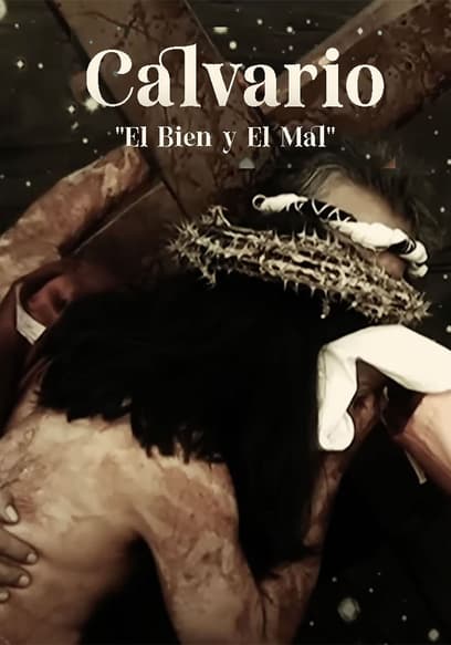 Calvario "El Bien Y El Mal"