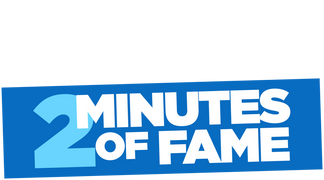 2 Minutes of Fame