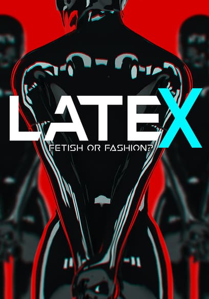 Latex: Fetish or Fashion? poster