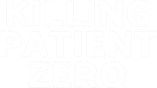 Killing Patient Zero