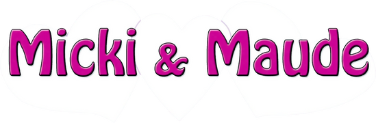 Micki & Maude