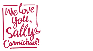 We Love You, Sally Carmichael!