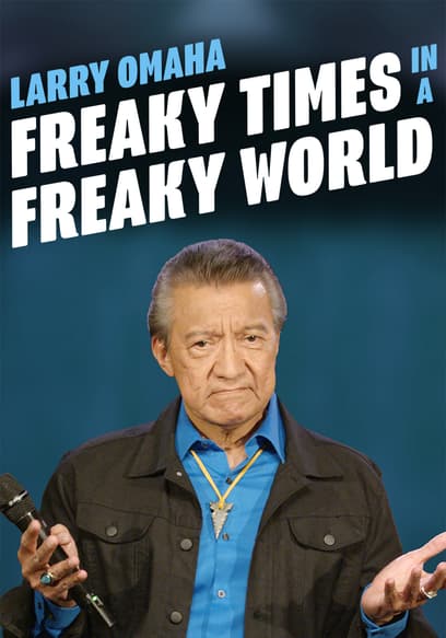 Larry Omaha: Freaky Times in a Freaky World