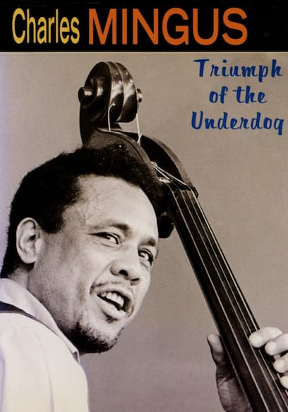 Charles Mingus: Triumph of the Underdog