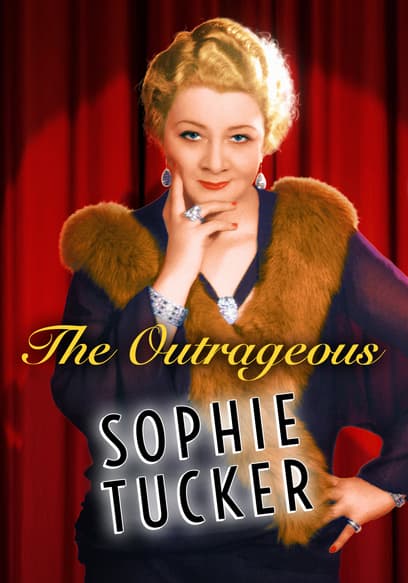 The Outrageous Sophie Tucker