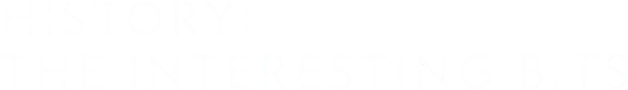 History: The Interesting Bits